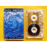 Lulu Santos Anti Ciclone Tropical 1996