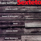 Lupa Santiago   Sexteto Cd