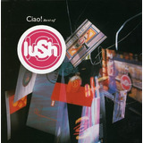Lush Ciao   Best Of