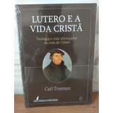 Lutero E A Vida Cristã  Cristologia