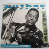 Luther Vandross Love The One You re With 12 Single 