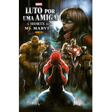 Luto Por Uma Amiga A Morte Da Ms Marvel De Andrea Di Vito Vol 1 Editorial Panini Capa Mole Edição 1 Em Português 2024