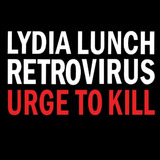 Lygia Lunch Retrovirus Urge To Kill Cd 2015 Rock Import L7