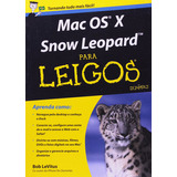 Mac Os X Snow Leopard Para Leigos, De Bob Levitus. Editora Alta Books, Capa Mole Em Português