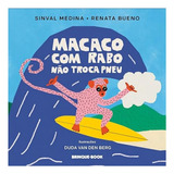 Macaco Com Rabo Não Troca Pneu De Renata Bueno Editora Brinque book Capa Mole Em Português