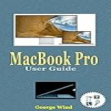 MacBook Pro User Guide A Complete Step By Step Instruction Manual For Beginners And Seniors To Learn How To Use The New Apple 13 And 16 Inch Macbook Pro Catalina Tips And Tricks English Edition 