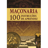 Maçonaria 100 Instruções De Aprendiz Raymundo D Elia Jr