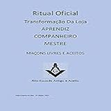 Maçonaria Ritual Para Transformação Da Loja De Aprendiz Em Loja De Mestre