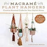 Macramé Plant Hangers  Creative Knotted Crafts For Your Stylish Home