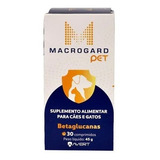 Macrogard Pet Cães Gatos Betaglucanas C 30 Comprimidos 45g
