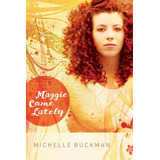 Maggie Come Lately Michelle Buckman