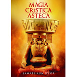 Magia Crística Asteca Samael