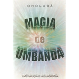 Magia De Umbanda Instrução Religiosa Omolubá