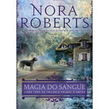 Magia Do Sangue primos Odwyer Livro 3 De Roberts Nora Trilogia Primos O dwyer 3 Vol 3 Editorial Editora Arqueiro Ltda editora Arqueiro editora Arqueiro Capa Mole Em Português 2015