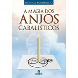 Magia Dos Anjos Cabalisticos, A - Monica Buonfiglio Alfabeto