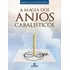 Magia Dos Anjos Cabalisticos, A