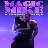 Magic Mike  A Última Dança