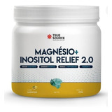 Magnésio Inositol Relief 2 0 Maracujá 375g True Source
