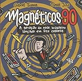Magnéticos 90 A Geração Do Rock Brasileiro Lançada Em Fita Cassete