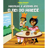 Magrilim E Jezebel Em: O Rei Do Abecê, De Sombra, Fábio. Editorial Editora Compor Ltda., Capa Mole Em Português, 2009