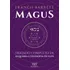 Magus: Tratado Completo De Alquimia E Filosofia Oculta