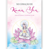 Mahrcos Antonio Latare No Coração De Kuan Yin Onde Nasce