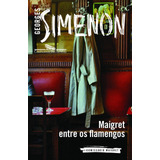 Maigret Entre Os Flamengos De Simenon Georges Editora Schwarcz Sa Capa Mole Em Português 2016