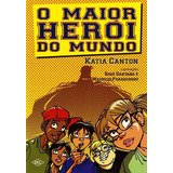 Maior Heroi Do Mundo O De Canton Katia Editora Dcl Difusao Cultural Do Livr Capa Mole Em Português 2009