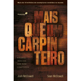 Mais Que Um Carpinteiro A História Deste Livro Pode Mudar Sua História De Mcdowell Josh Editora Hagnos Ltda Capa Mole Em Português 2012
