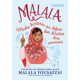 Malala Minha História Em Defesa Dos Direitos Das Meninas  De Malala Yousafzai patricia Mccormick   Vol  1  Editora Seguinte  Capa Mole Em Português  2020