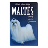 Maltes Maltes De Vieira Marcio Infante Série Pets Vol Criação E Cuidados Prata Editora Capa Mole Edição Criação E Cuidados Em Português 20