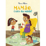 Mamãe Como Eu Nasci De Marcos Ribeiro Vol 1 Editorial Editora Moderna Capa Mole Em Português