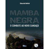 Mamba Negra Combate Ao Novo Cangaço De Bettini Eduardo Editora Jafar Sistemas De Ensino E Cursos Livres Capa Mole Em Português 2020