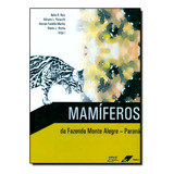 Mamíferos Da Fazenda Monte Alegre, De Adriano L. Nelio R. Reis. Editora Eduel - Campus Universitario, Capa Mole Em Português