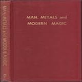 Man Metals And Modern Magic