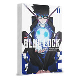 Mangá Blue Lock - Vol.11, De Muneyuki Kaneshiro. Série Mangá Blue Lock, Vol. Volume 11. Editora Panini, Capa Mole Em Português, 2023