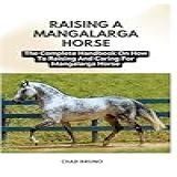 Mangalarga Horse The Complete Handbook
