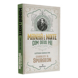 Manhã E Noite Com Deus Pai Charles Spurgeon De Editora Estação Da Fé Capa Mole Em Português 2024