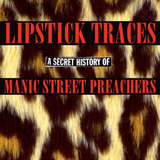 Manic Street Preachers - Lipstick Traces (a Secret History O