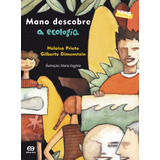 Mano Descobre A Ecologia De Dimenstein Gilberto Série Mano Cidadão aprendiz Editora Somos Sistema De Ensino Capa Mole Em Português 2011