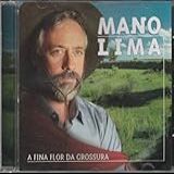 Mano Lima Cd A Fina Flor Da Grossura 2000