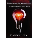 Mantenha O Seu Amor Aceso Livro - Danny Silk