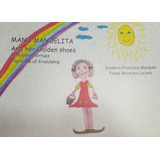 Manu Manuelita And Her Golden Shoes