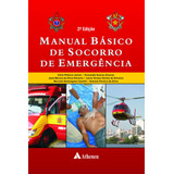 Manual Básico De Socorro De Emergência, De Ribeiro Júnior, Célio. Editora Atheneu Ltda, Capa Mole Em Português, 2007