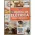 Manual Da Elétrica Coleção Mãos A Obra - Editora Escala