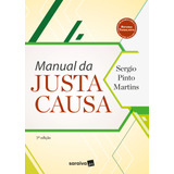 Manual Da Justa Causa - 7ª Edição De 2018, De Martins, Sergio Pinto. Editora Saraiva Educação S. A., Capa Mole Em Português, 2018