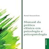 Manual Da Prática Clínica Em Psicologia E Psicopatologia