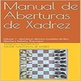 Manual De Aberturas De Xadrez Volume 1 Aberturas Abertas Gambito Do Rei Abertura Italiana Ruy Lopez