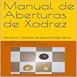Manual De Aberturas De Xadrez  Volume 3   Gambito Da Dama E Peão Dama