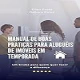 Manual De Boas Práticas Para Aluguéis De Imóveis Em Temporada Um Beabá Para Quem Quer Fazer A Diferença